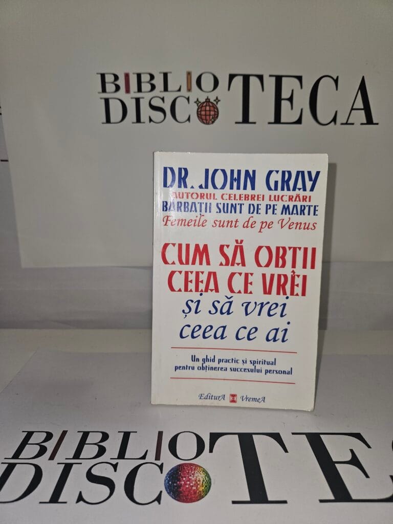 Cum sa obtii ceea ce vrei si sa vrei ceea ce ai