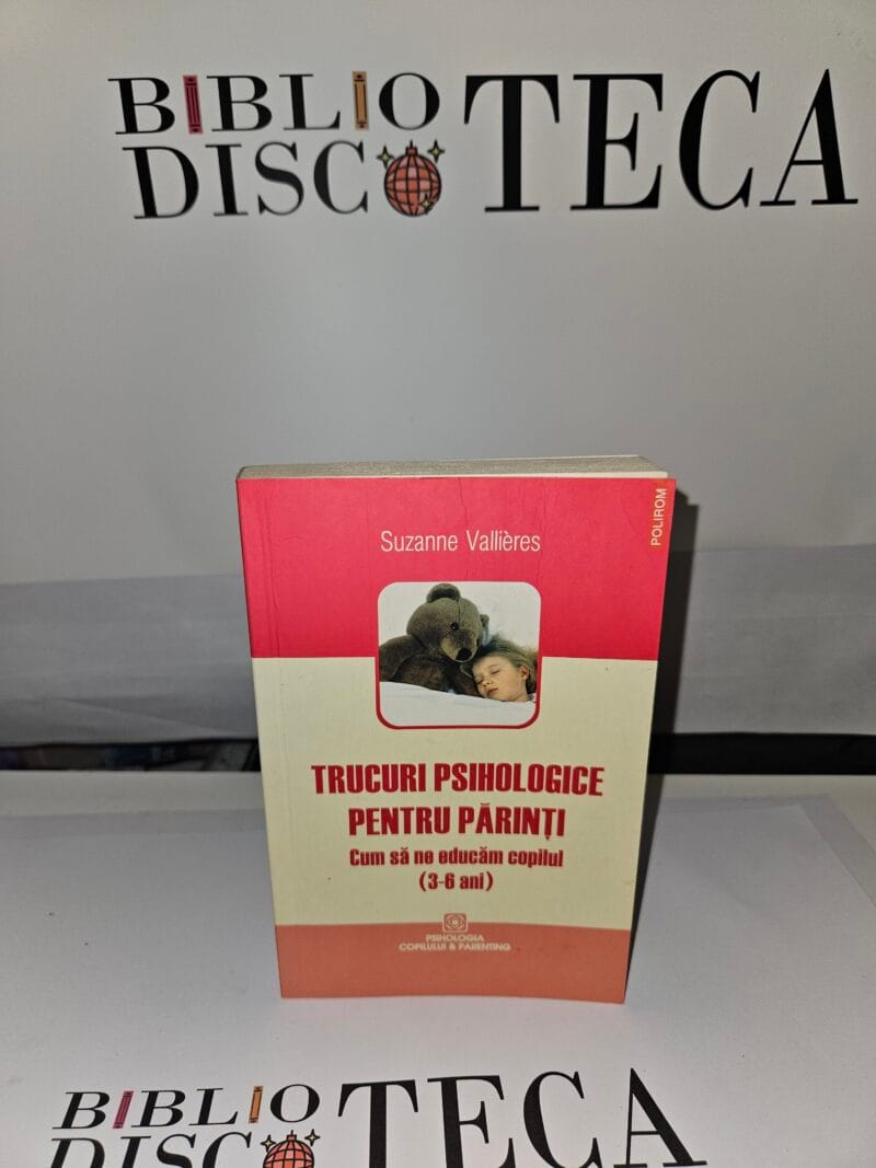 Trucuri psihologice pentru părinţi. Cum să ne educăm copilul (3-6 ani)