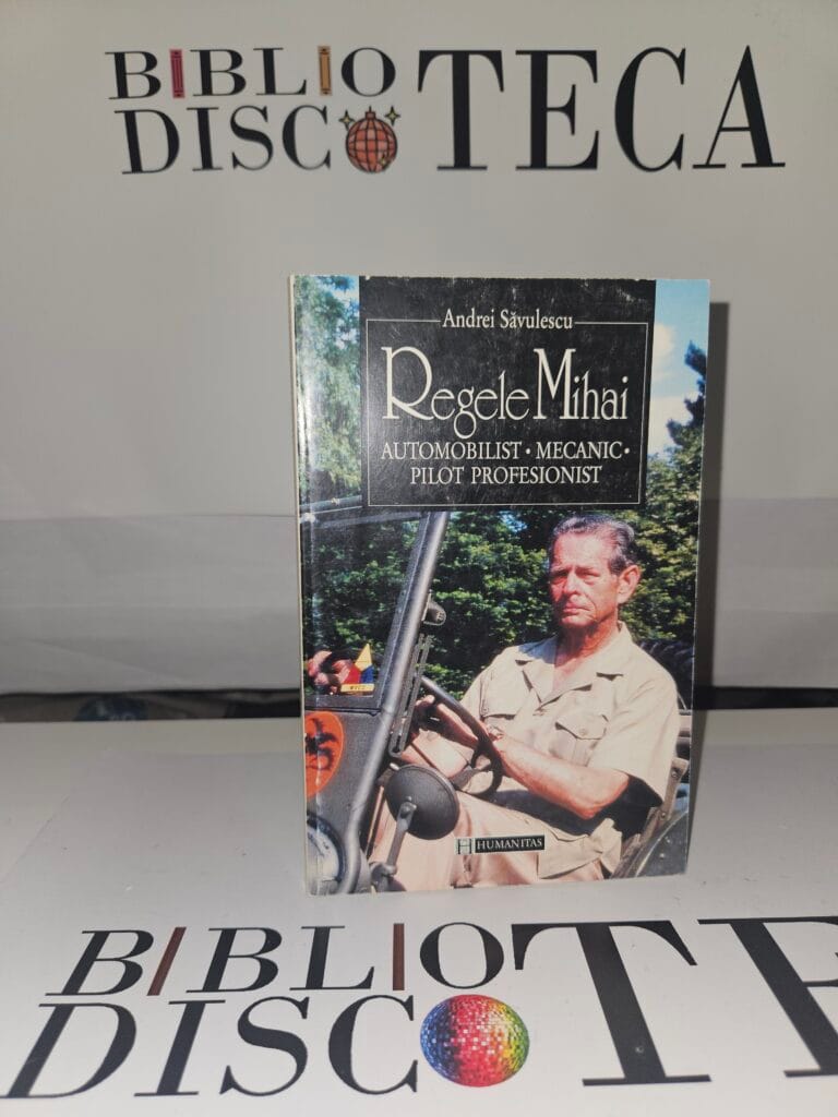 Regele Mihai. Automobilist. Mecanic. Pilot profesionist