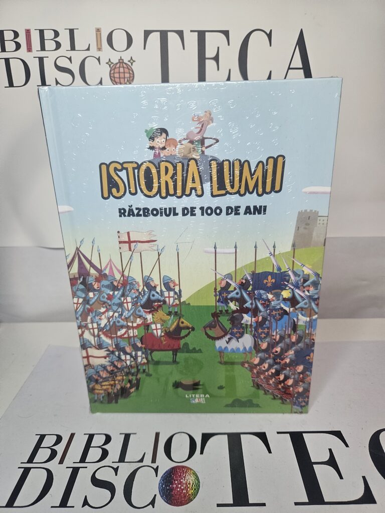 Istoria lumii. Razboiul de 100 ani