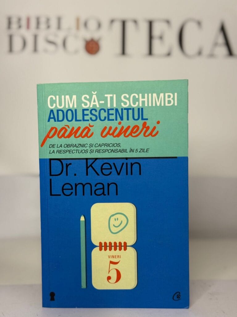 Cum să-ți schimbi adolescentul până vineri