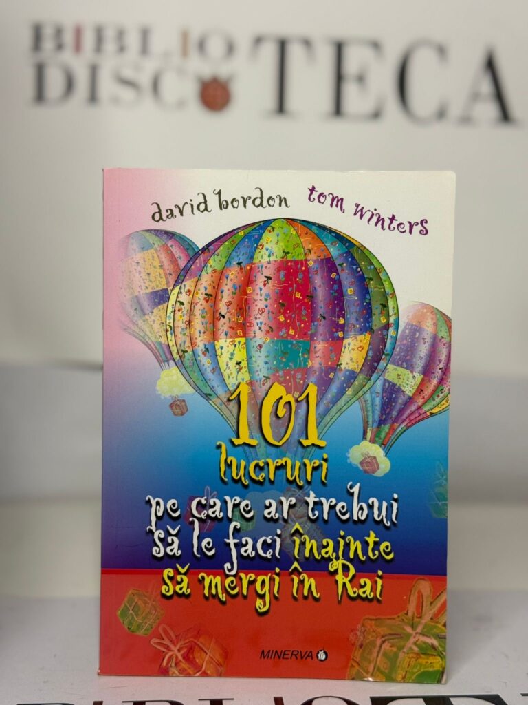 101 lucruri oe care ar trebui să le faci înainte să mergi în Rai