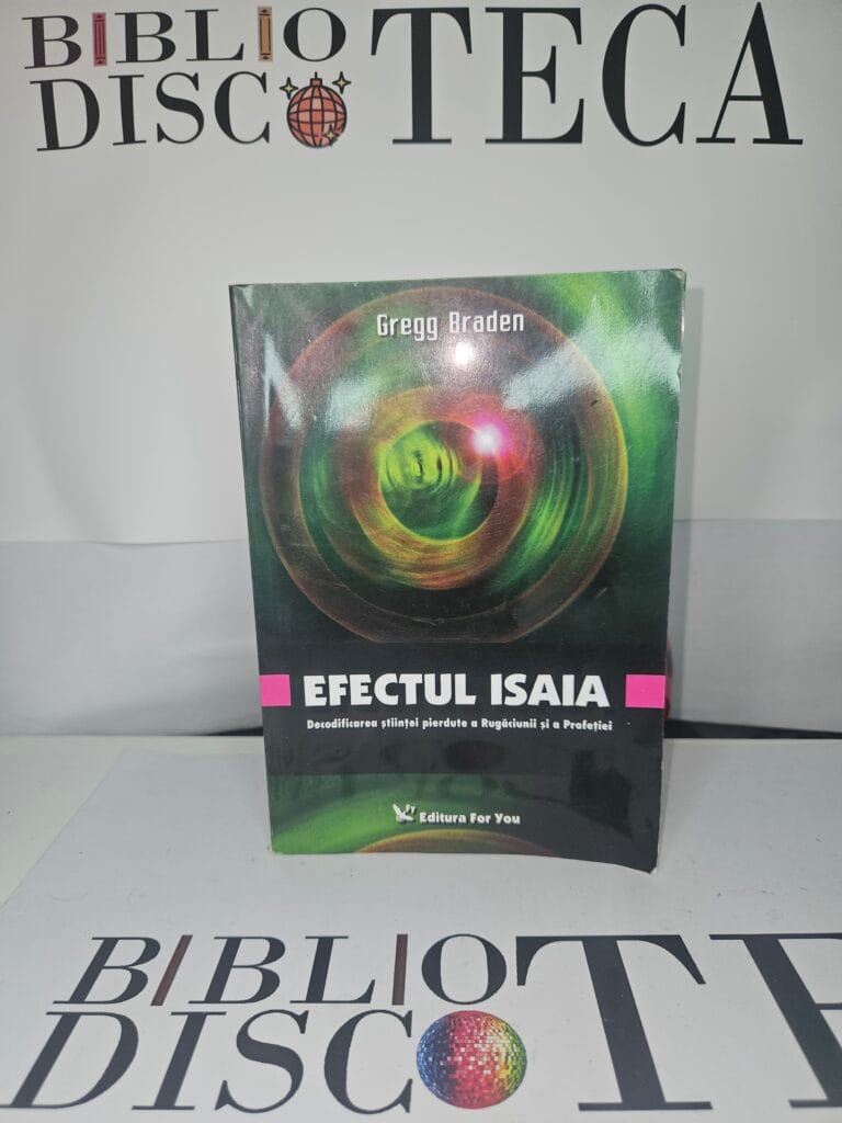 Efectul Isaia. Decodificarea stiintei pierdute a Rugaciunii si a Profetiei