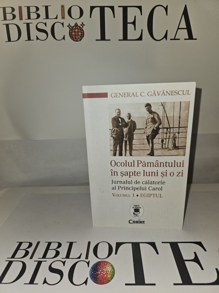 Ocolul Pamantului in sapte luni si o zi. Jurnalul de calatorie al Principelui Carol