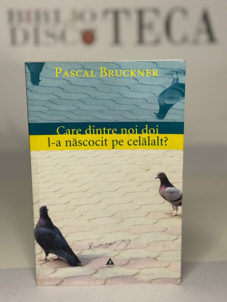Care dintre noi l-a născocit pe celălalt