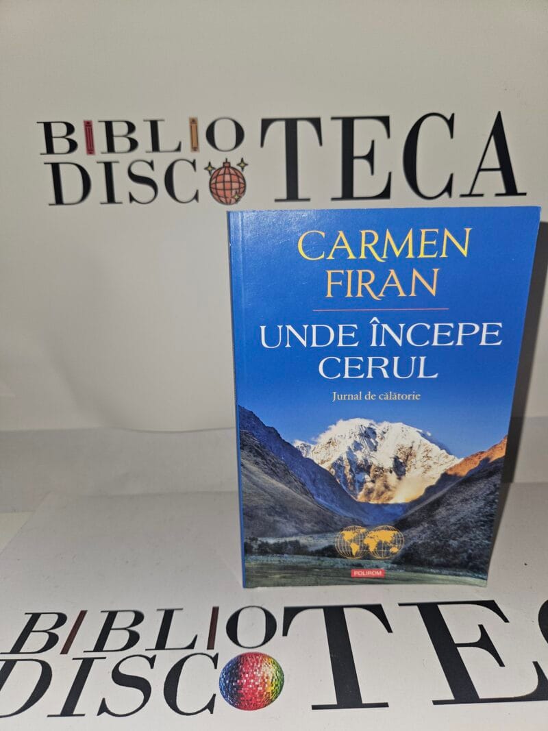 Unde incepe cerul. Jurnal de calatorie