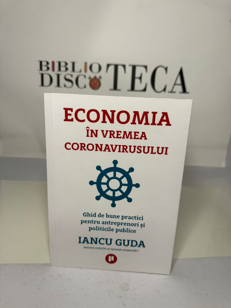 Economia în vremea coronavirusului. Ghid de bune practici pentru antreprenori și politici publice