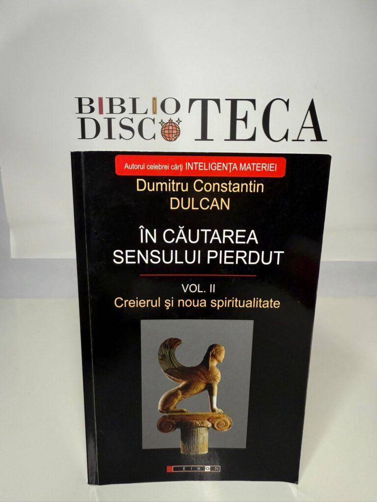 În căutarea sensului pierdut. Volumul 2: Creierul și noua spiritualitate