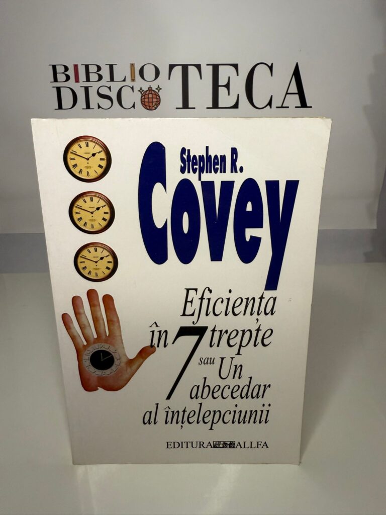 Eficienta in 7 trepte sau Un abecedar al intelepciunii
