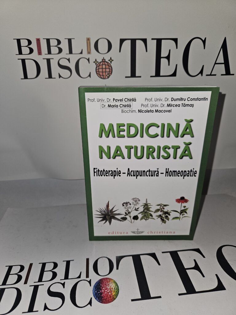 Medicina naturista. Fitoterapie. Acupunctura. Homeopatie