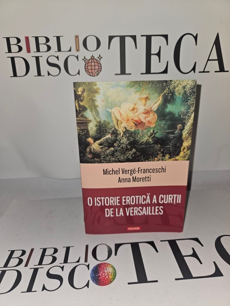 O istorie erotica a curtii de la Versailles