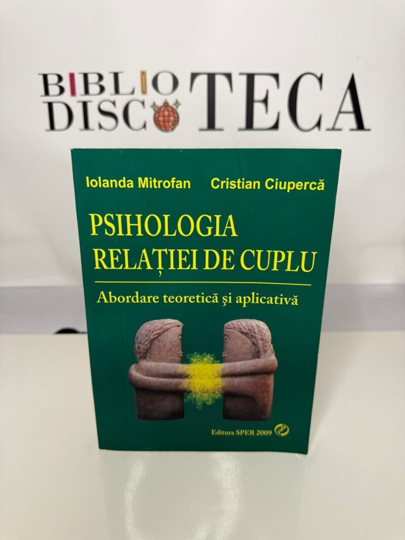 Psihologia relatiei de cuplu. Abordare teoretica si aplicativa