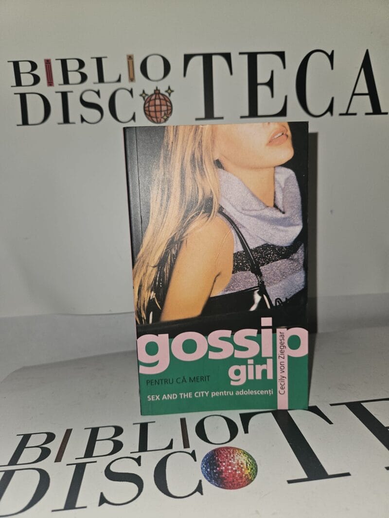 Gossip Girl. Pentru că merit (volumul 4)
