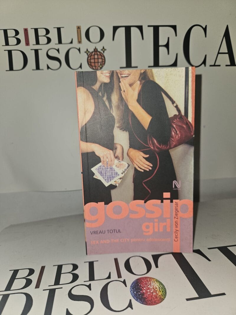 Gossip Girl. Vreau totul (Volumul 3)