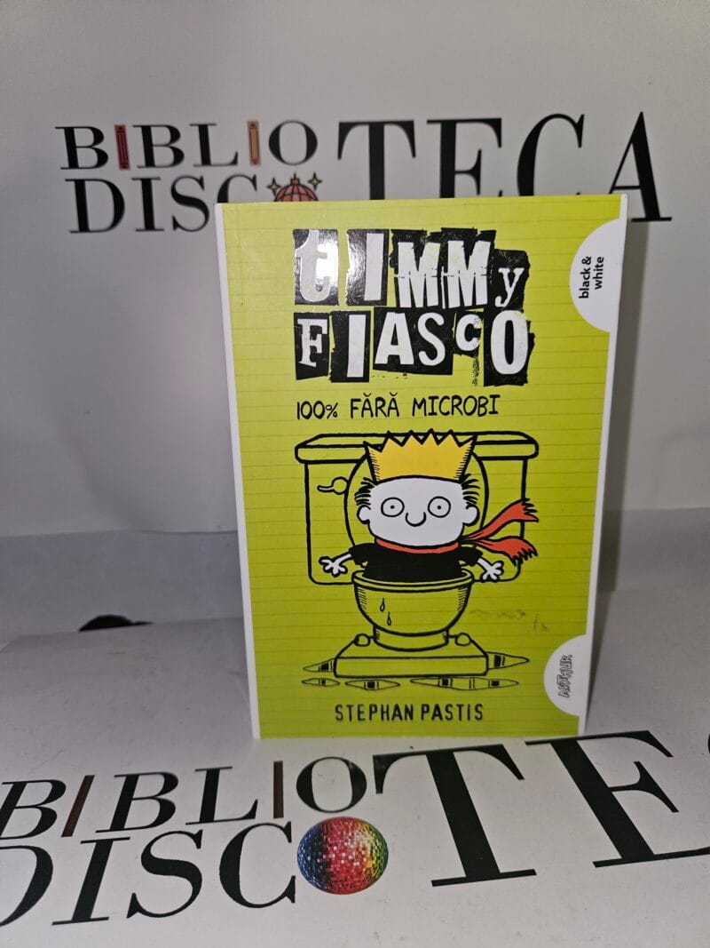 Timmy Fiasco 100% fara microbi volumul 4