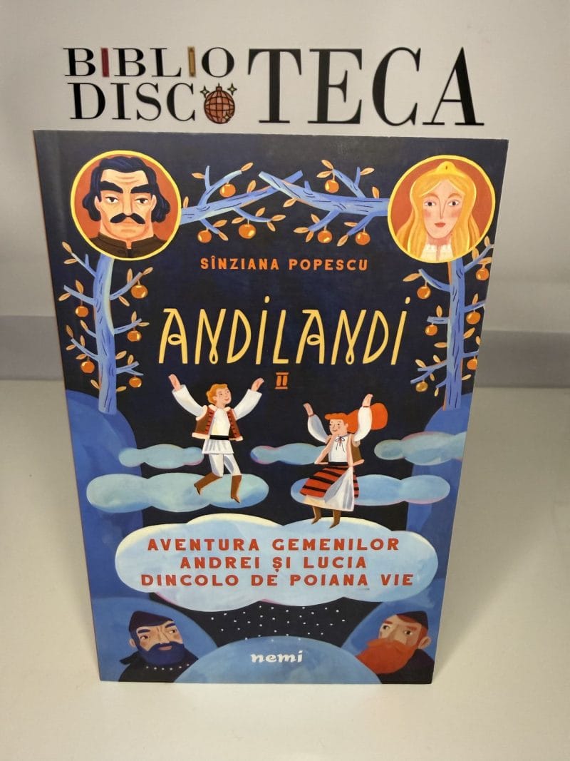 Andilandi. Aventura gemenilor Andrei și Lucia dincolo de Poiana Vie - Sînziana Popescu