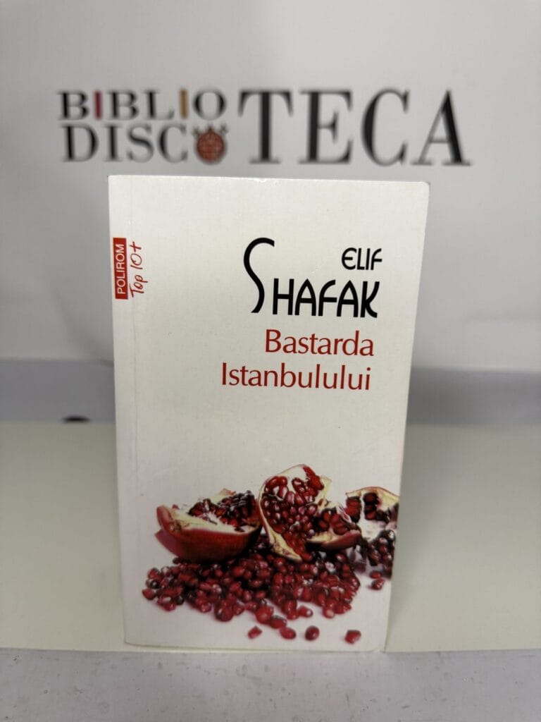 Bastarda Istanbulului - Elif Shafak