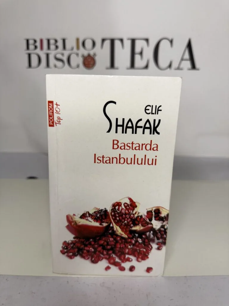 Bastarda Istanbulului - Elif Shafak