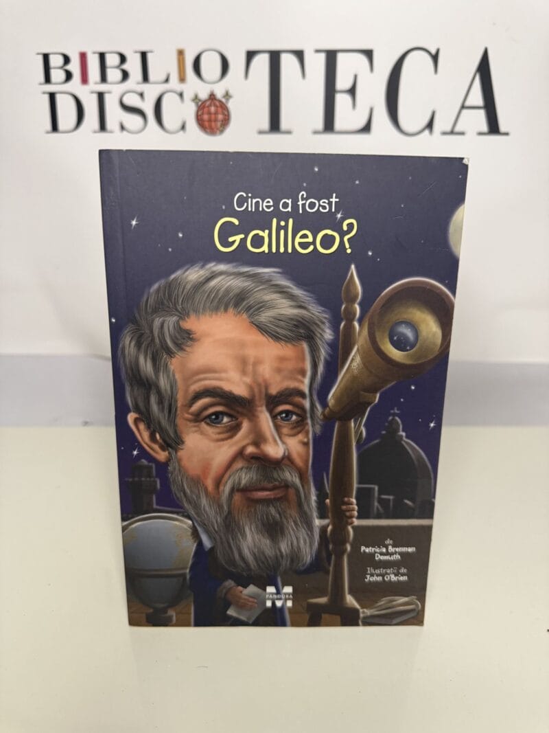 Cine a fost Galileo? - Patricia Brennan Demuth