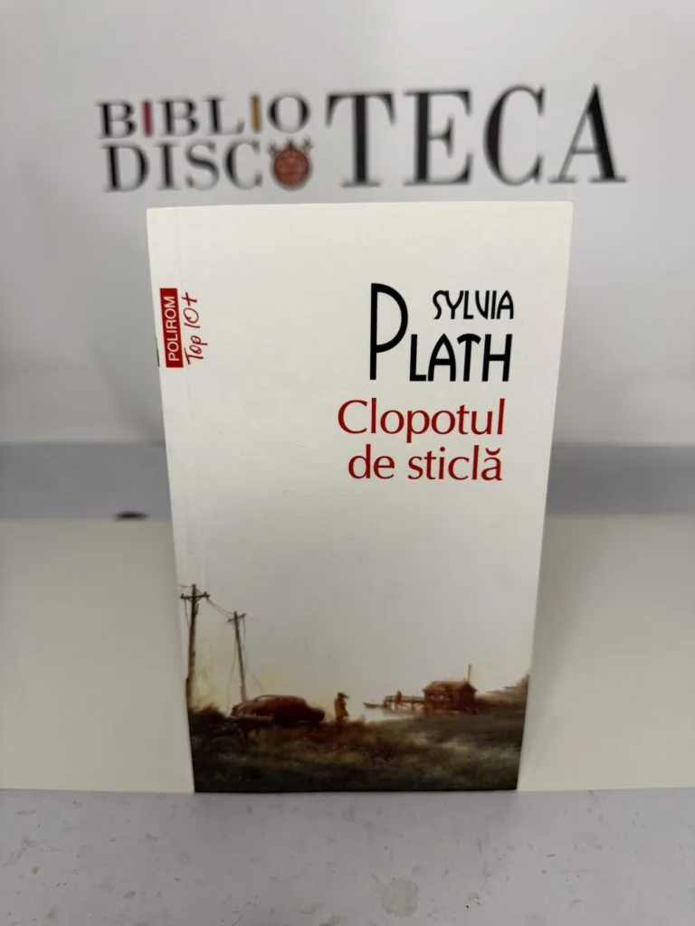 Clopotul de sticlă - Sylvia Plath