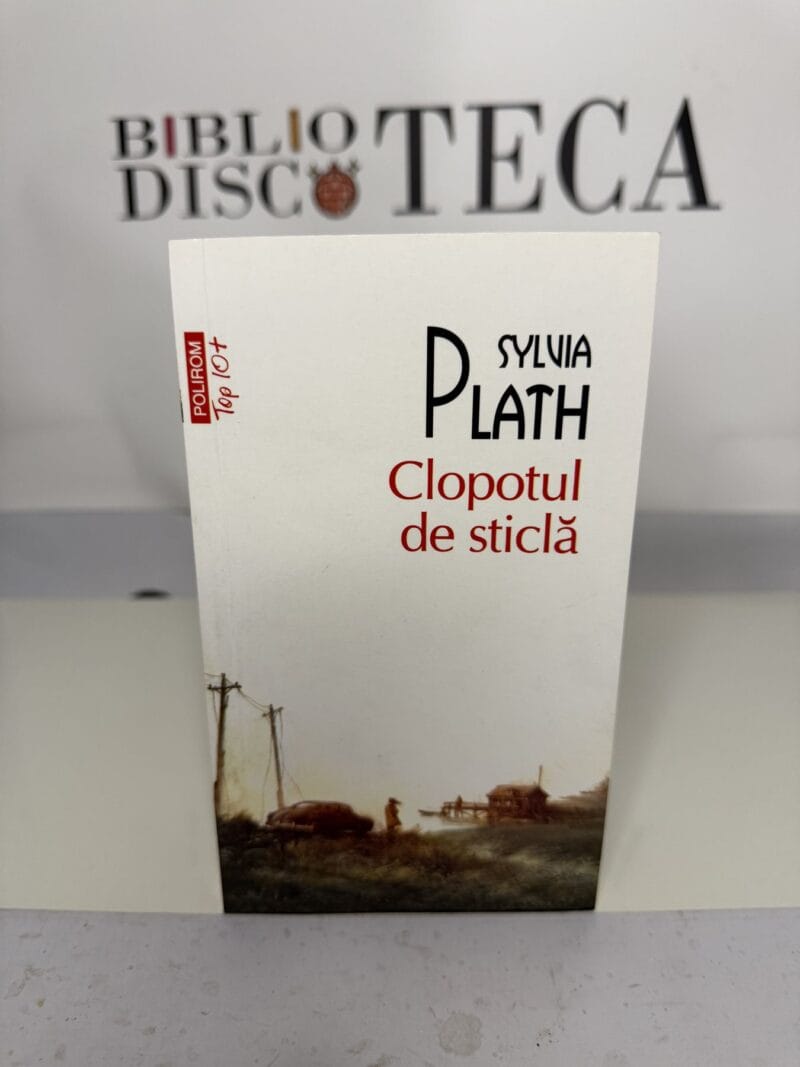 Clopotul de sticlă - Sylvia Plath