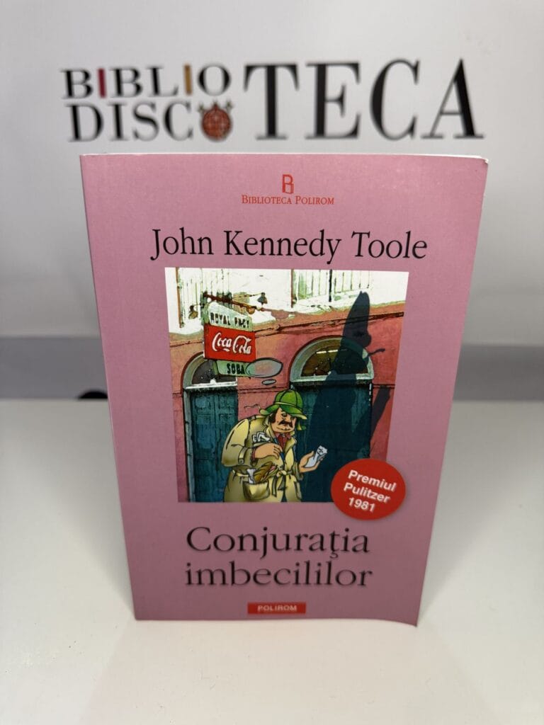 Conjurația imbecililor - John Kennedy Toole