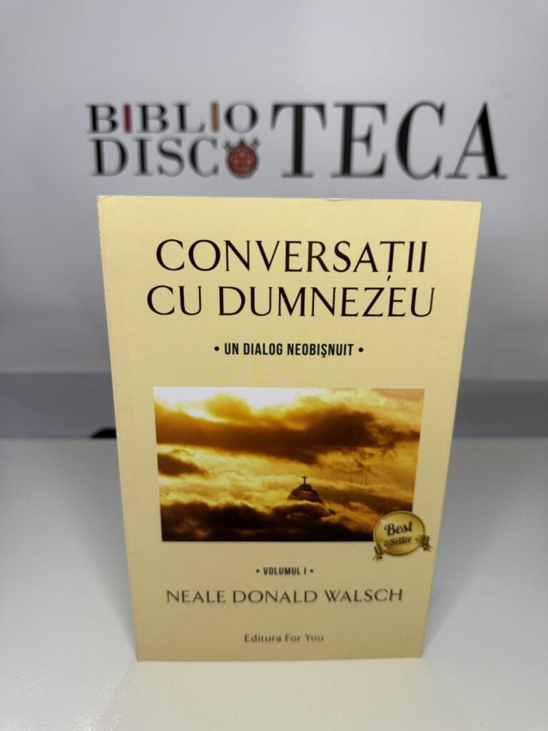 Conversații cu Dumnezeu. Volumul 1 - Neale Donald Walsch