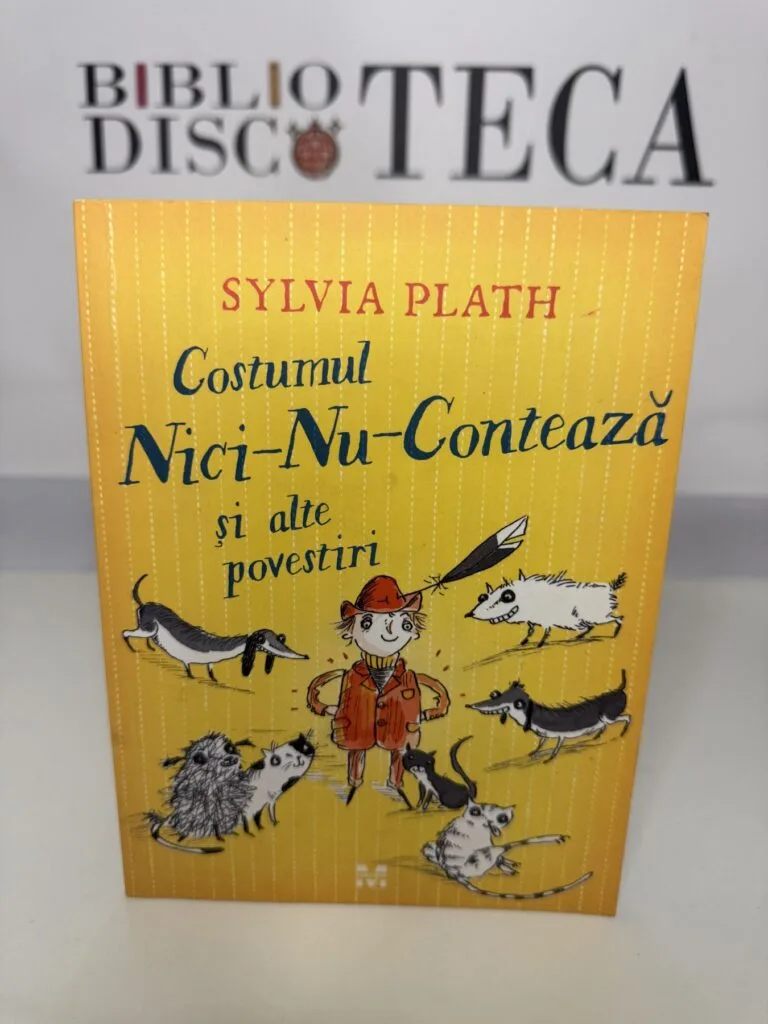 Costumul Nici-Nu-Contează și alte povestiri - Sylvia Plath