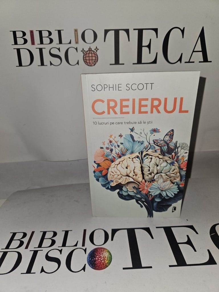Creierul. 10 lucruri pe care trebuie să le știi - Sophie Scott