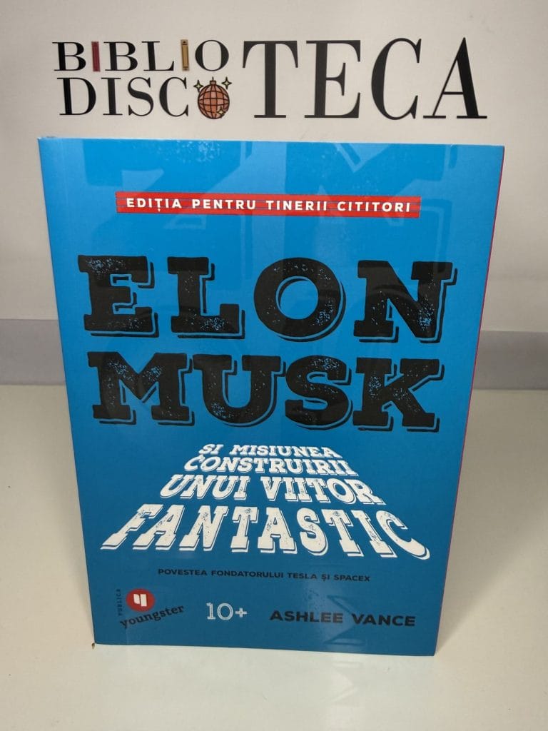 Elon Musk și misiunea construirii unui viitor fantastic - Ashlee Vance