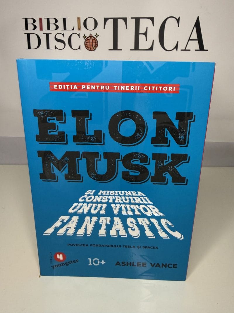 Elon Musk și misiunea construirii unui viitor fantastic - Ashlee Vance