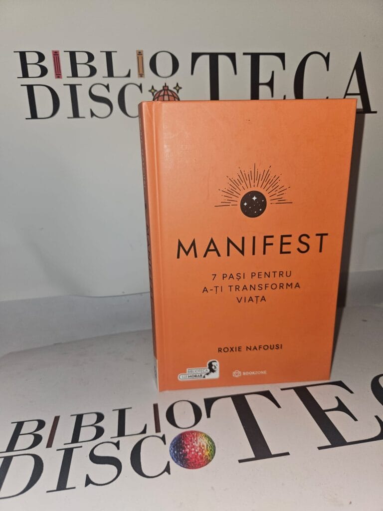 Manifest. 7 pași pentru a-ți transforma viața - Roxie Nafousi