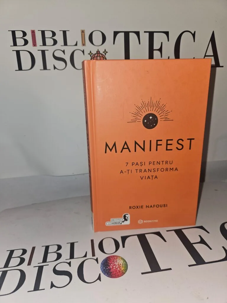 Manifest. 7 pași pentru a-ți transforma viața - Roxie Nafousi