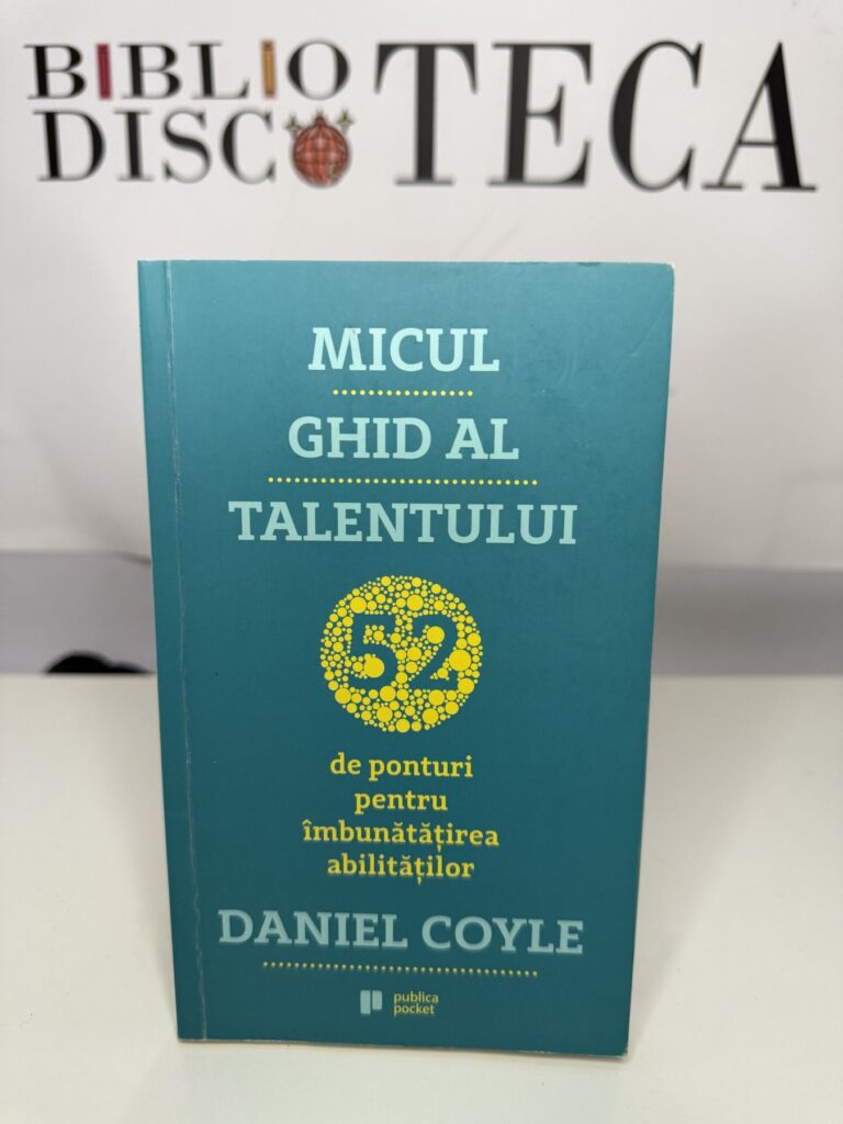 Micul ghid al talentului - Daniel Coyle