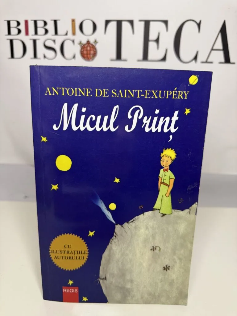 Micul Prinț - Antoine de Saint-Exupéry