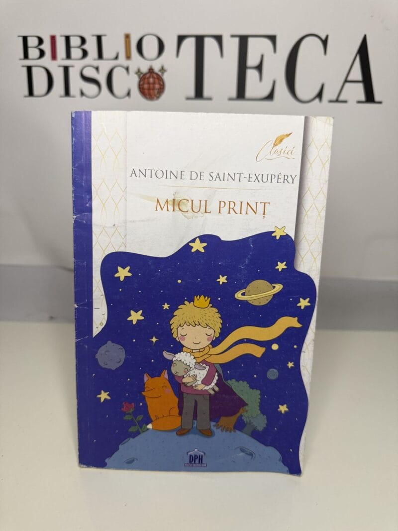 Micul Prinț - Antoine de Saint-Exupéry