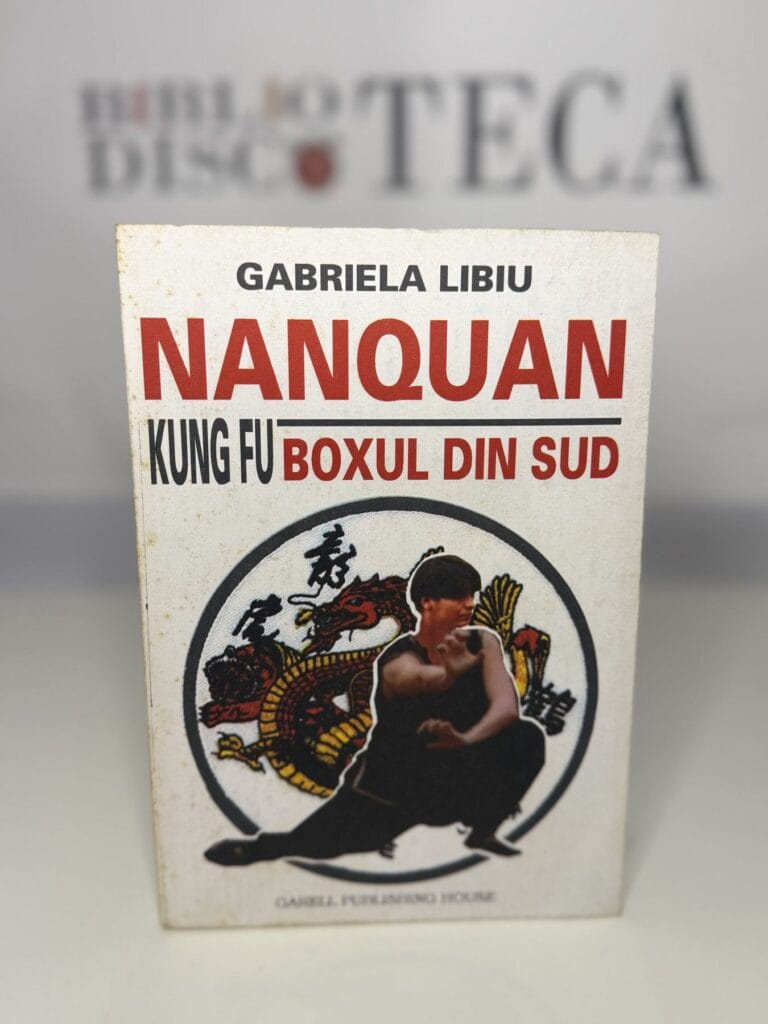 Nanquan. Kung Fu. Boxul din Sud - Gabriela Libiu