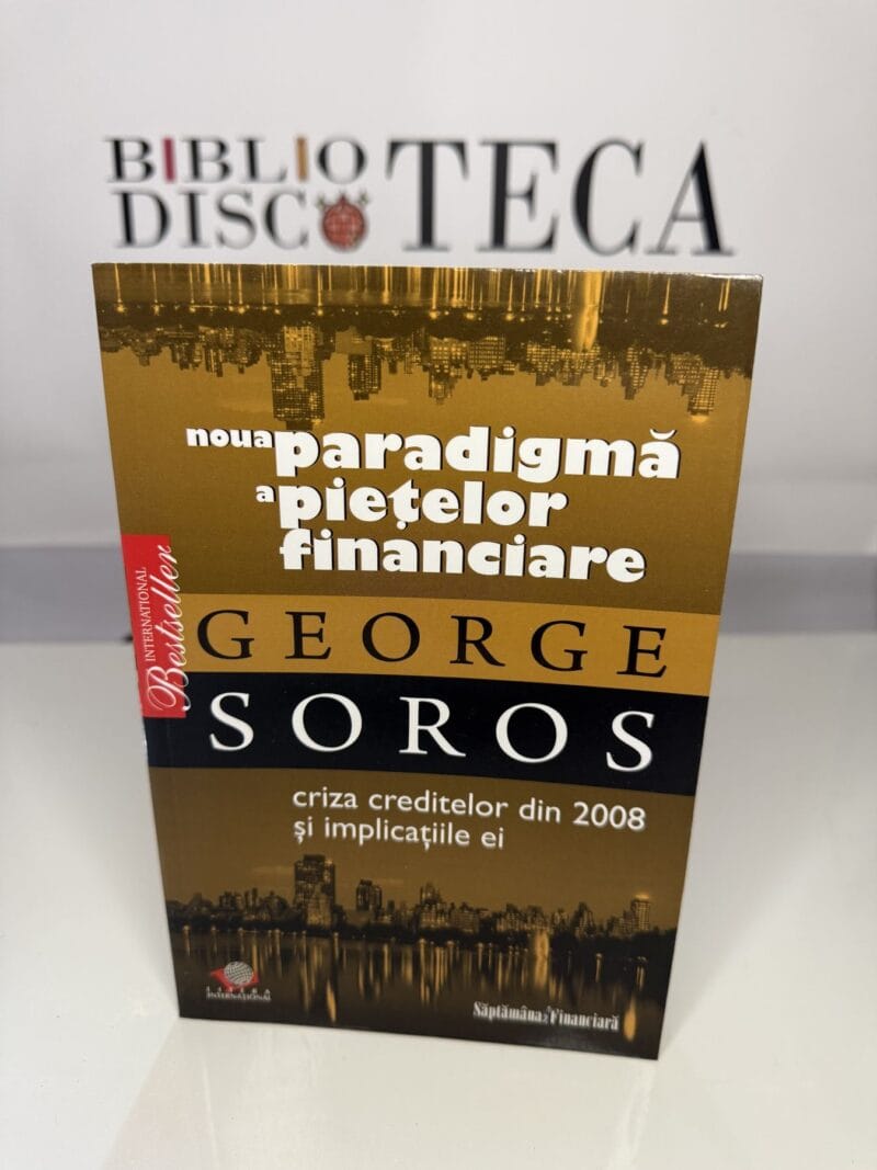 Noua paradigmă a piețelor financiare - George Soros