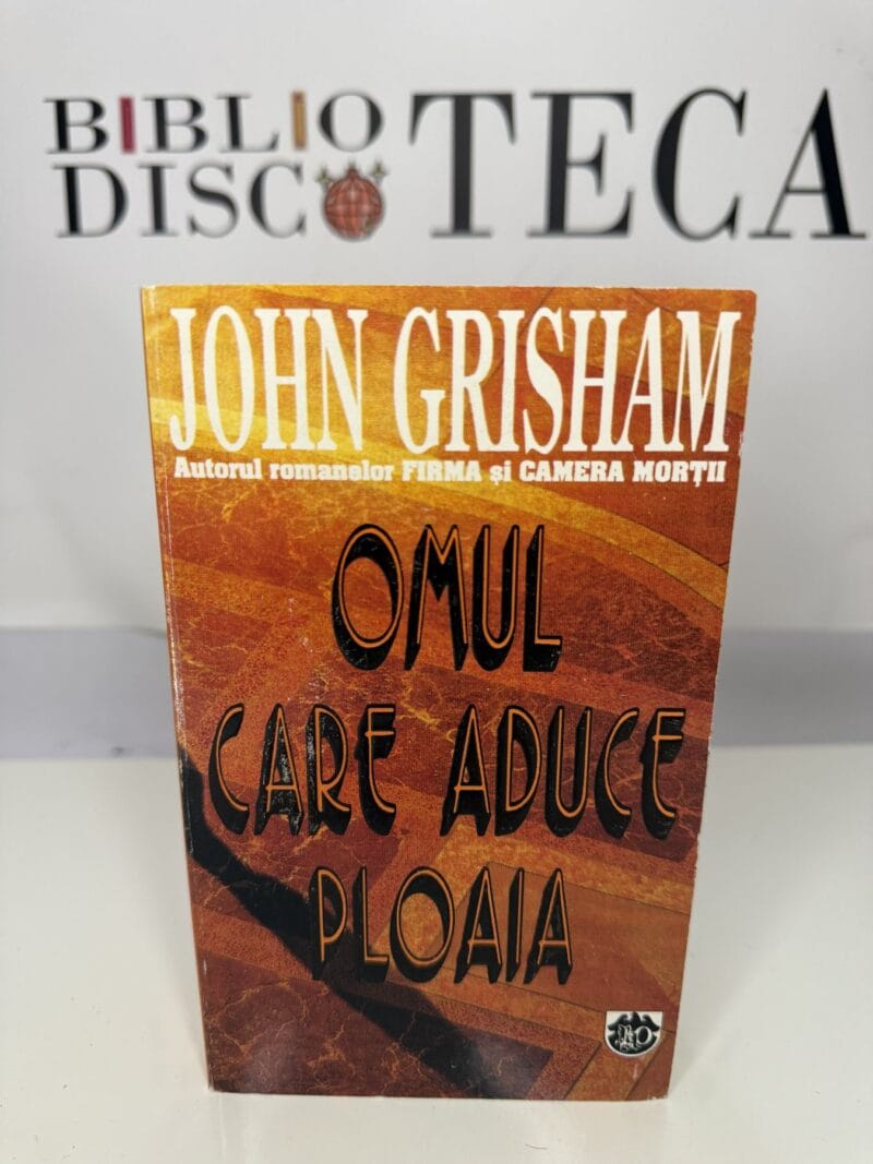 Omul care aduce ploaia - John Grisham