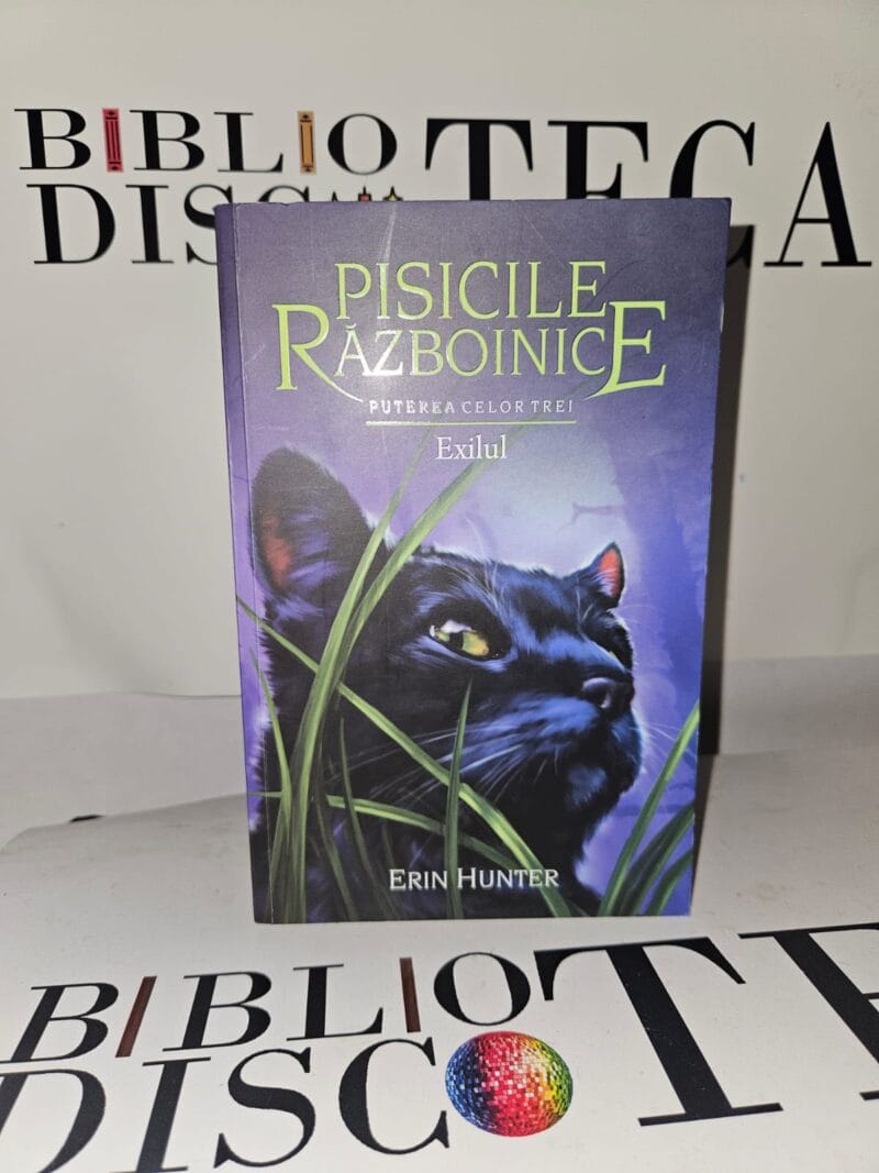 Pisicile Războinice. Puterea celor trei. Exilul - Erin Hunter