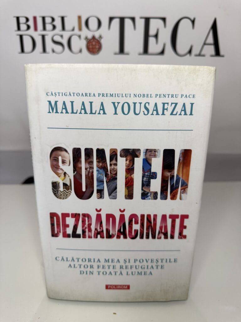 Suntem dezrădăcinate - Malala Yousafzai