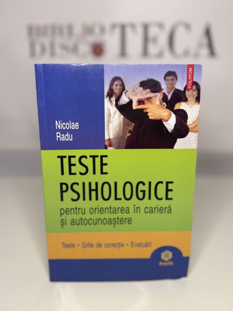 Teste psihologice pentru orientarea în carieră și autocunoaștere - Nicolae Radu