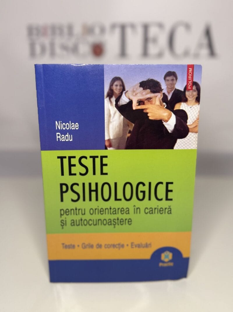 Teste psihologice pentru orientarea în carieră și autocunoaștere - Nicolae Radu