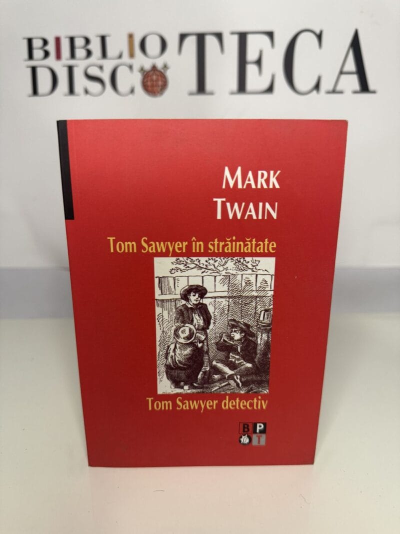 Tom Sawyer în străinătate. Tom Sawyer detectiv - Mark Twain