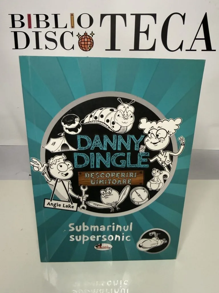 Danny Dingle. Submarinul supersonic - Angie Lake