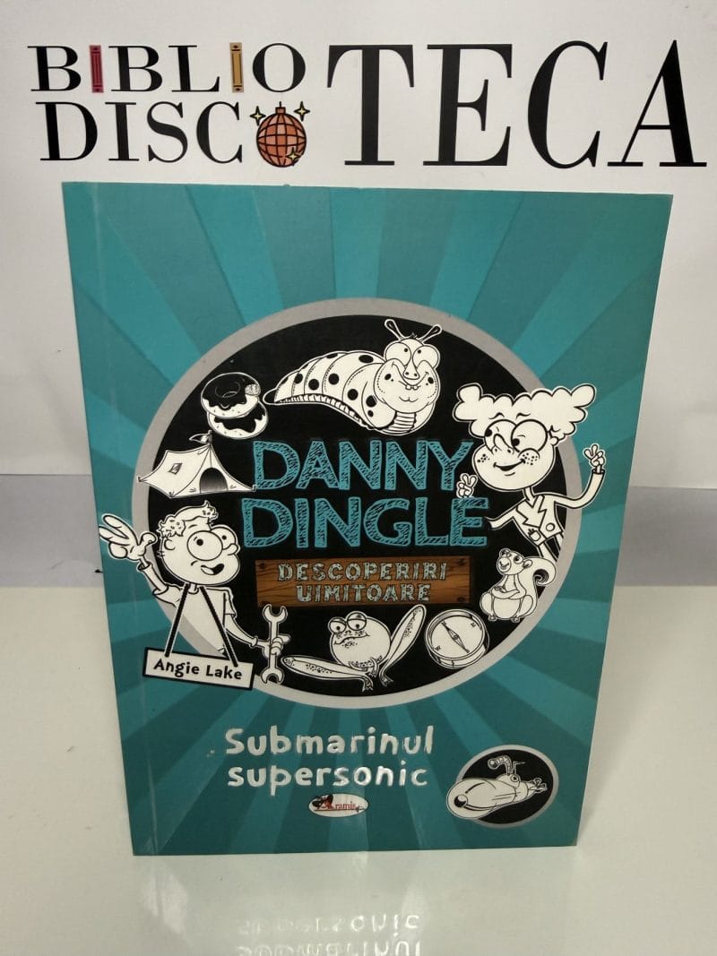 Danny Dingle. Submarinul supersonic - Angie Lake